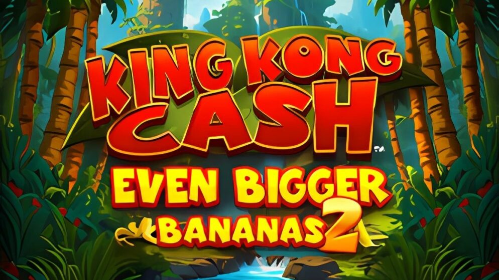 King Kong Cash Even Bigger Bananas 2 Slot