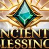 Ancients’ Blessing Slot