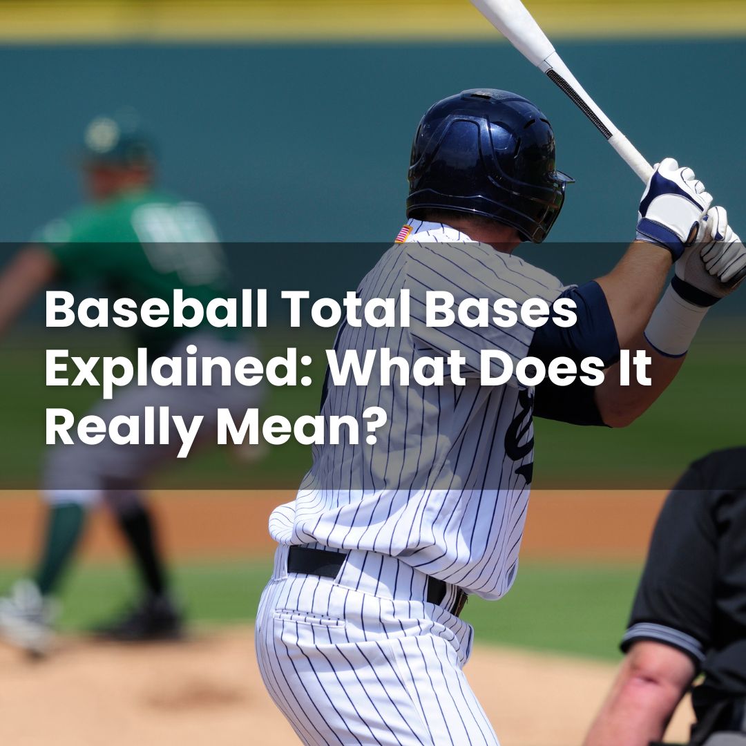 Baseball Total Bases Explained: What Does It Really Mean? - Chief Gambler