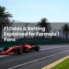 F1 Odds & Betting Explained for Formula 1 Fans