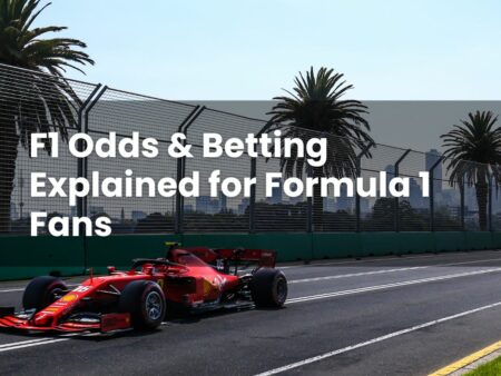 F1 Odds & Betting Explained for Formula 1 Fans