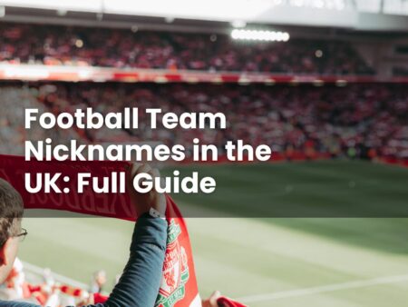 Football Team Nicknames in the UK: Full Guide