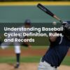 Understanding Baseball Cycles: Definition, Rules, and Records
