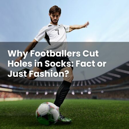 Why Footballers Cut Holes in Socks: Fact or Just Fashion?