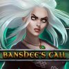 Banshees Call Slot