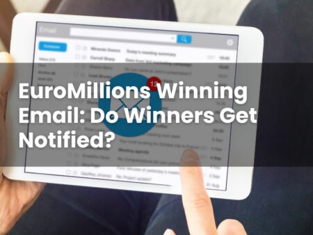 EuroMillions Winning Email: Do Winners Get Notified?
