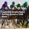 Exploring Simple Horse Racing Systems That Work