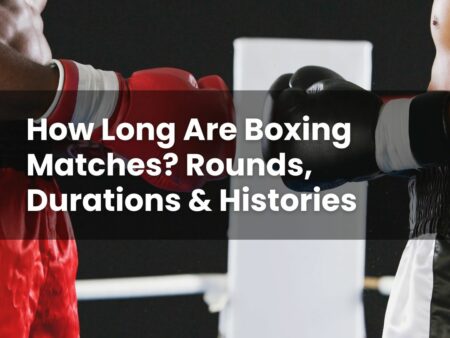 How Long Are Boxing Matches? Rounds, Durations & Histories