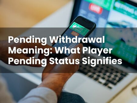 Pending Withdrawal Meaning: What Player Pending Status Signifies