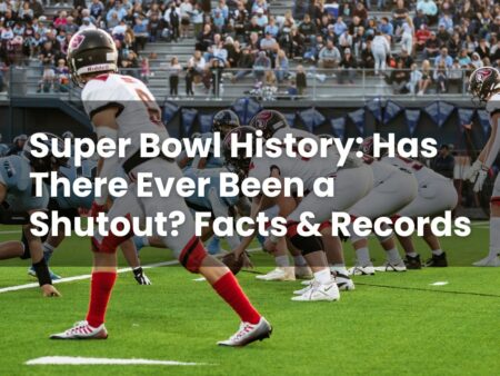 Super Bowl History: Has There Ever Been a Shutout? Facts & Records