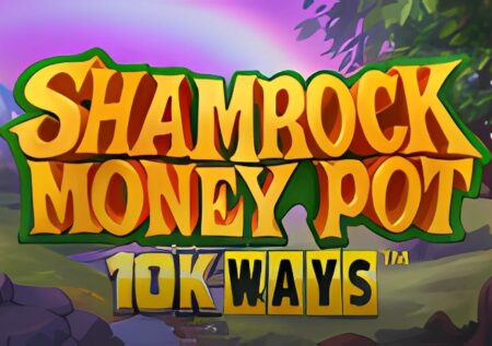 Shamrock Money Pot 10k Ways Slot