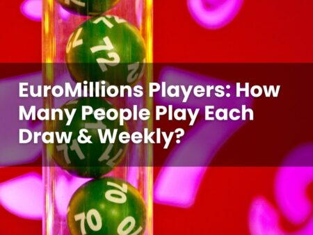 EuroMillions Players: How Many People Play Each Draw & Weekly?
