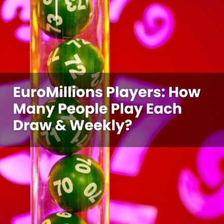 EuroMillions Players: How Many People Play Each Draw & Weekly?