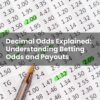 Decimal Odds Explained: Understanding Betting Odds and Payouts