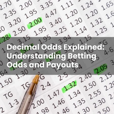 Decimal Odds Explained: Understanding Betting Odds and Payouts