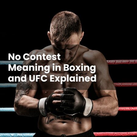 No Contest Meaning in Boxing and UFC Explained