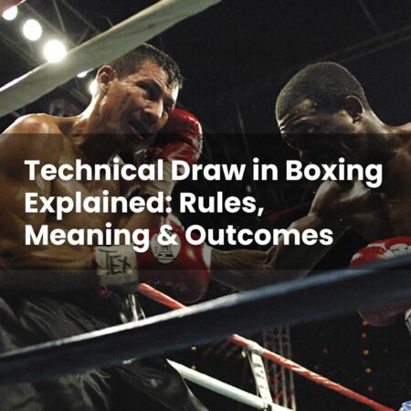 Technical Draw in Boxing Explained: Rules, Meaning & Outcomes