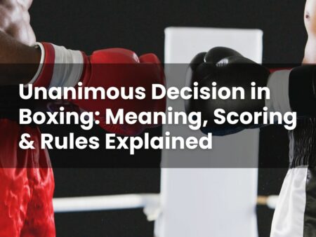 Unanimous Decision in Boxing: Meaning, Scoring & Rules Explained