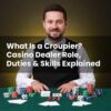 What Is a Croupier? Casino Dealer Role, Duties & Skills Explained