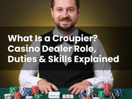 What Is a Croupier? Casino Dealer Role, Duties & Skills Explained