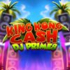 King Kong Cash DJ Prime8 Slot