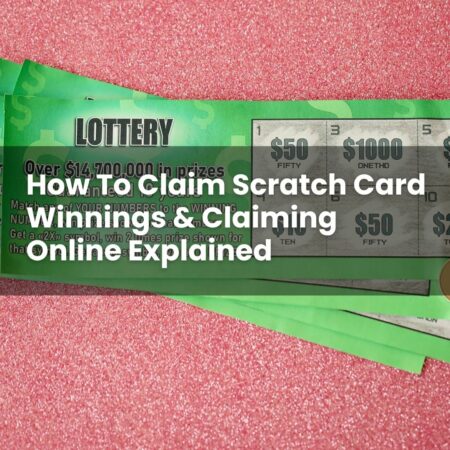 How To Claim Scratch Card Winnings & Claiming Online Explained