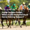 Jump Season Dates: When Is the National Hunt Horse Racing Season?