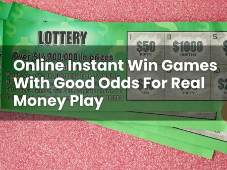 Online Instant Win Games With Good Odds For Real Money Play