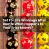 Set For Life Winnings After Death: What Happens to Your Prize Money?