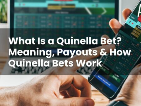 What Is a Quinella Bet? Meaning, Payouts & How Quinella Bets Work