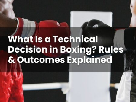 What Is a Technical Decision in Boxing? Rules & Outcomes Explained