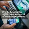 Why Do Bookies Use 100/30 Odds Instead of 10/3? Betting Explained