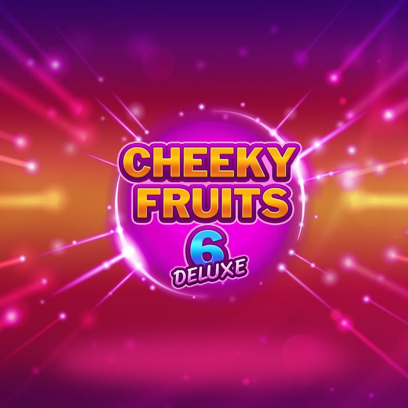 Cheeky Fruits 6 Deluxe Slot