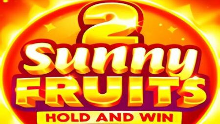 Sunny Fruits 2: Hold and Win Slot