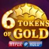 6 Tokens of Gold Slot