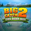 Big Catch Even Bigger Bass 2 Slot
