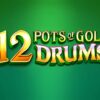 12 Pots of Gold Drums Slot