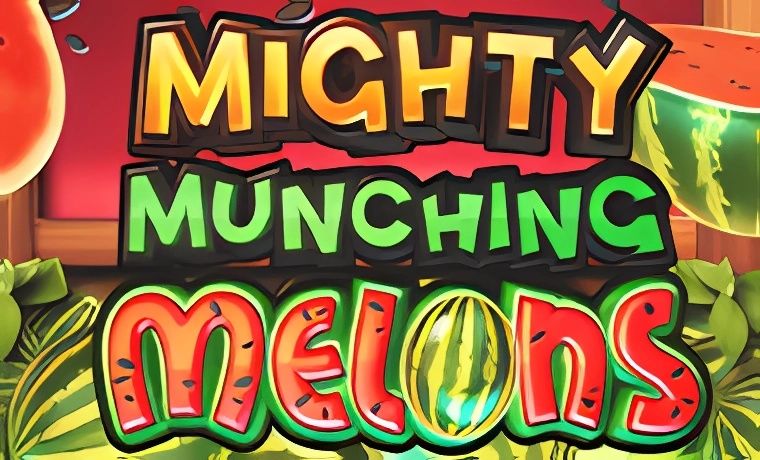 Mighty Munching Melons Slot
