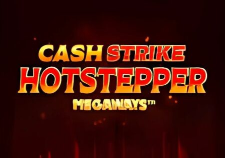 Cash Strike Hotstepper Megaways Slot