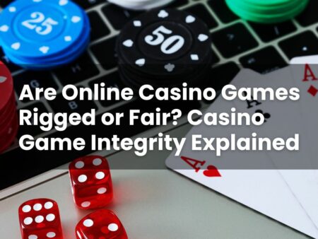 Are Online Casino Games Rigged or Fair? Casino Game Integrity Explained