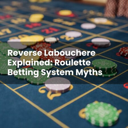 Reverse Labouchere Explained: Roulette Betting System Myths