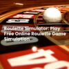 Roulette Simulator: Play Free Online Roulette Game Simulation
