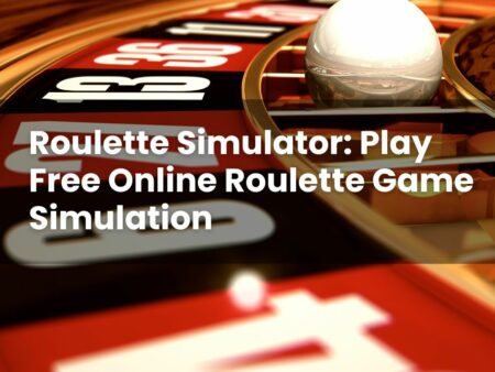 Roulette Simulator: Play Free Online Roulette Game Simulation