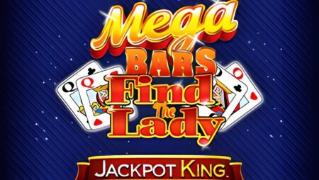 Mega Bars Find The Lady Jackpot King Slot