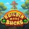 Buildin More Bucks Slot