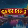 Cash Pig 2 Slot