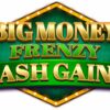 Big Money Frenzy Cash Gains Slot