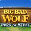 Big Bad Wolf: Pigs of Steel Slot