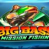 Big Bass Mission Fishin’ Slot