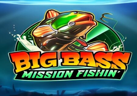 Big Bass Mission Fishin’ Slot